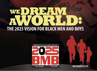 A Dream A World: The 2025 Vision for Black Men and Boys A Dream A World: The 2025 Vision for Black Men and Boys
