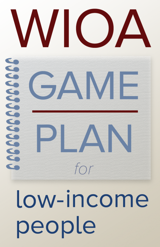 WIOA Game Plan for Low-Income People